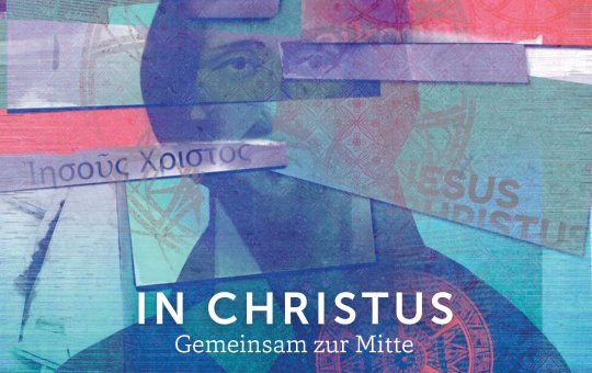 In Christus – Gemeinsam zur Mitte